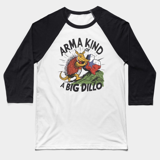 Arma Kind of a Big Dillo Armadillo Baseball T-Shirt by Moulezitouna